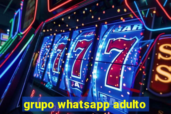 grupo whatsapp adulto